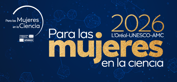 Para las Mujeres en la Ciencia L´Oréal UNESCO-AMC 2026