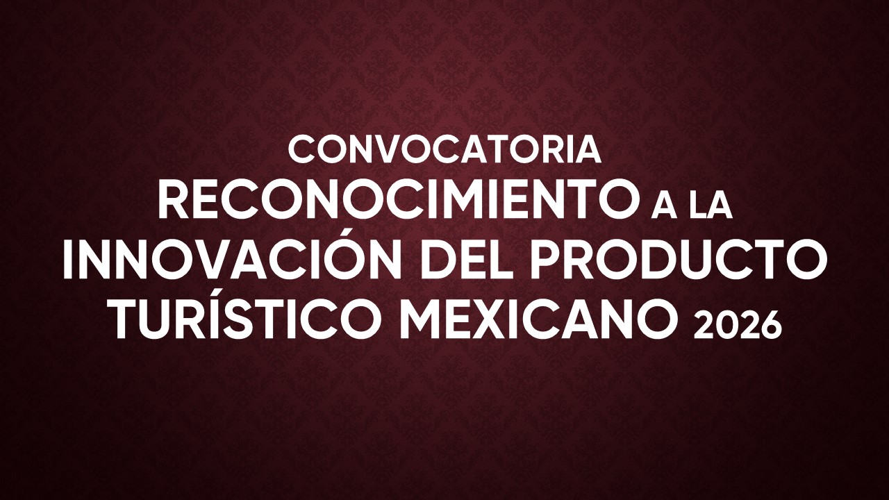 Reconocimiento a la innovación del Producto Turístico Mexicano 2026